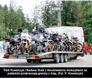 Piotr Kowalczyk i Barbara Grad z dwudziestoma motocyklami na pokładzie przekraczają granicę z Azją. 
